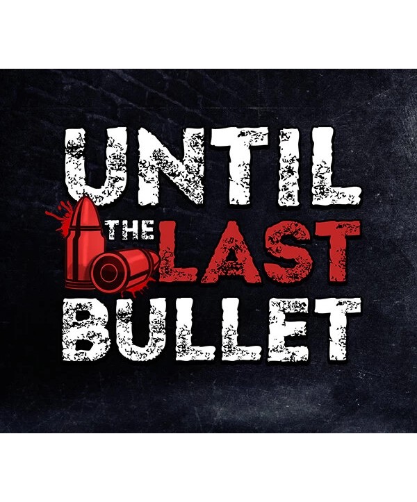 Until The Last Bullet Steam Key GLOBAL
